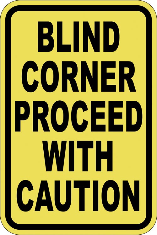 12" x 18" Sign - Blind Corner, Proceed w- Caution (Reflective)