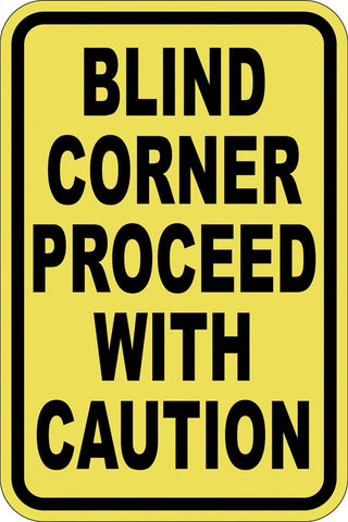 12" x 18" Sign - Blind Corner, Proceed w- Caution (Reflective)