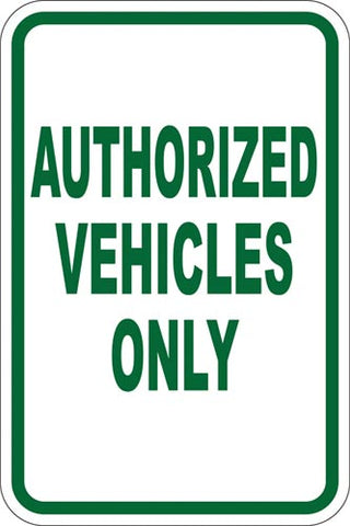 12" x 18" Sign - Authorized Vehicles Only (Reflective)